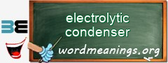 WordMeaning blackboard for electrolytic condenser